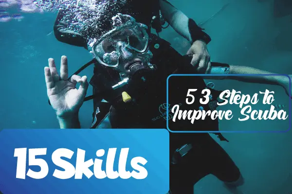 o Improve Scuba Diving 15 Skills 53 Steps Actually Works