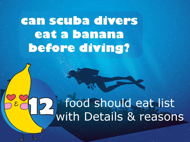 can scuba divers eat a banana before diving? 12 food should eat list