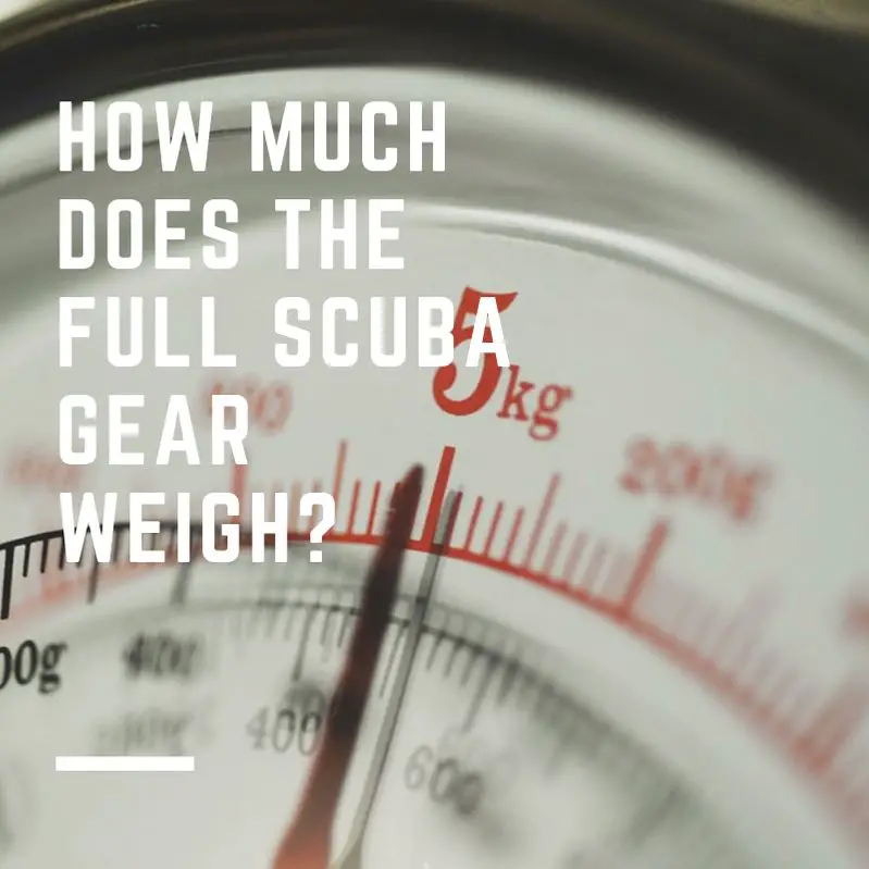 How much does the full scuba gear weigh?