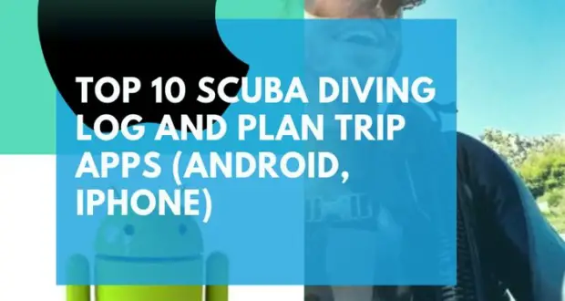 TOP 10 SCUBA DIVING LOG AND PLAN TRIP APPS (ANDROID, IPHONE)