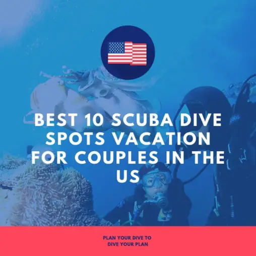Best 10 Romantic Scuba Vacations SPOTS For Couples Scuba Diving In US