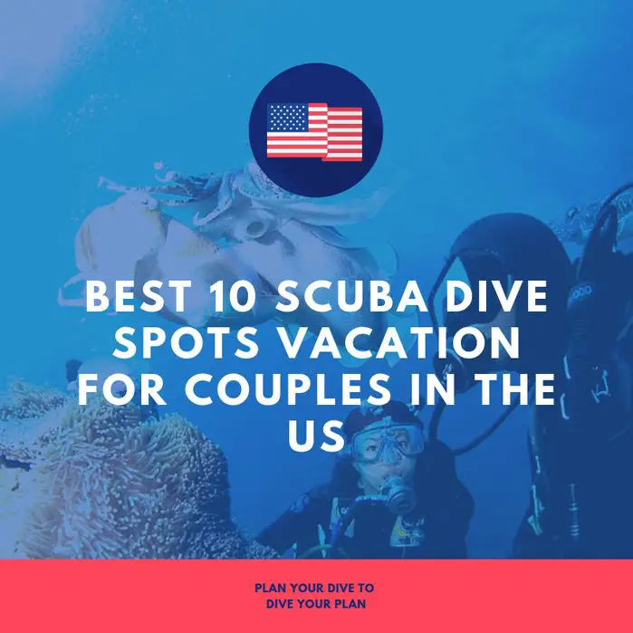 BEST 10 SCUBA DIVE SPOTS VACATION FOR COUPLES IN THE US
