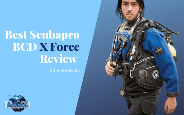 Best Scubapro BCD X Force Review for 2020: Ultimate Guide