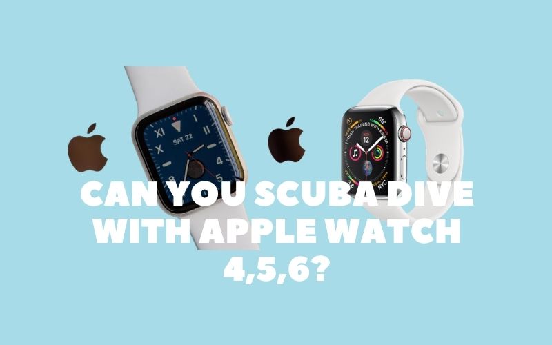 Can You Scuba Dive With Apple Watch 2,3,4,5,6 Series?